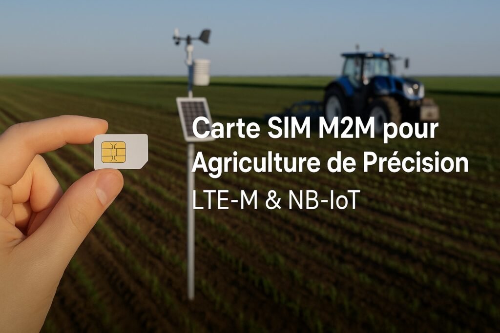 Carte SIM M2M Agriculture de Précision